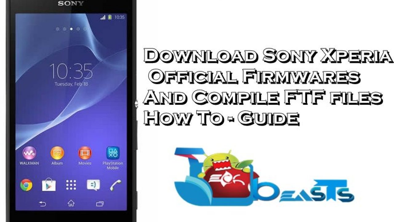 How To Download Sony Xperia Official Firmware And Create Ftf File