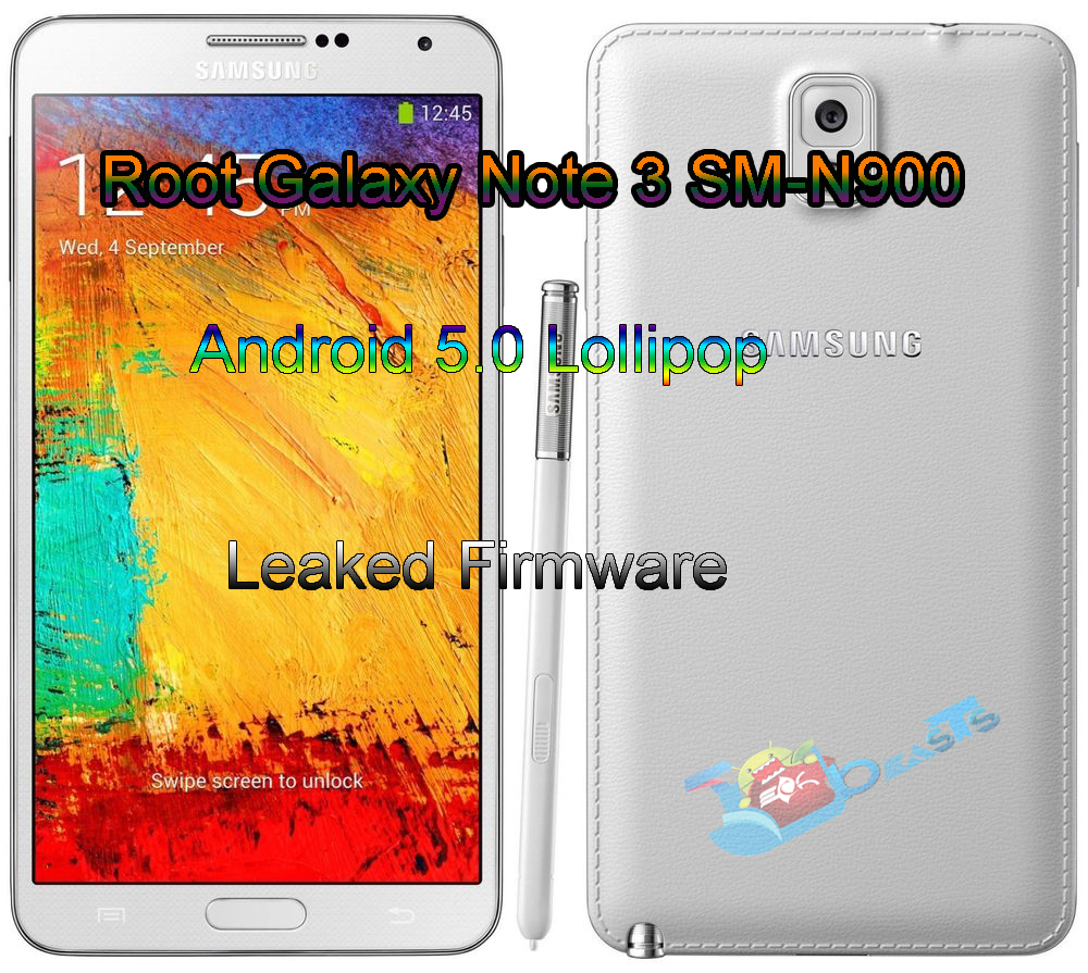 Root Galaxy Note 3 SM-N900 to Android 5.0 Lollipop Leaked Firmware