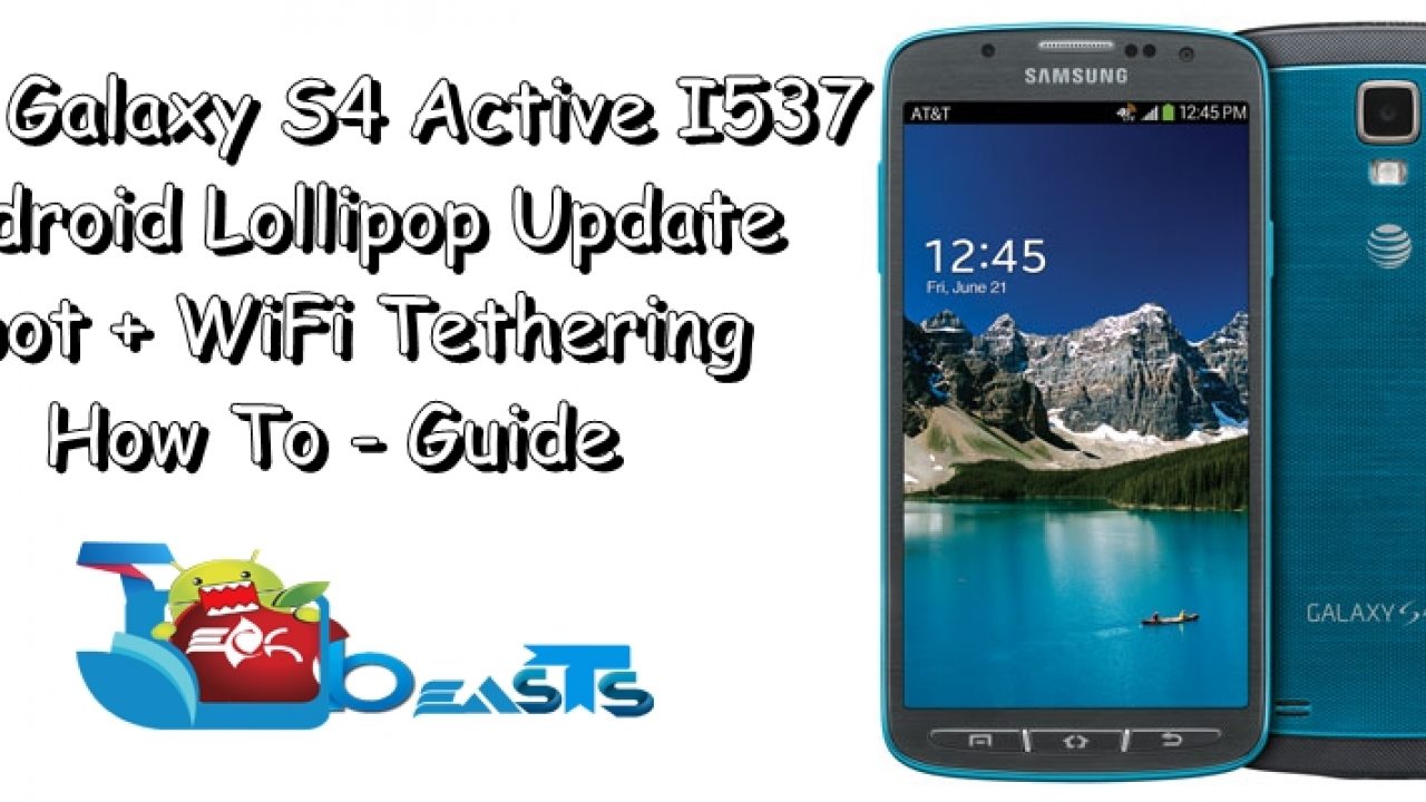 Install Android Lollipop On At T Galaxy S4 Active I537 Root Enable Wifi Tethering