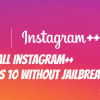 Install Instagram++ On iOS 10 Without Jailbreak