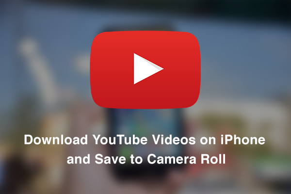 download youtube videos on iphone