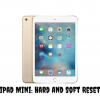 iPad Mini: Hard and Soft Reset