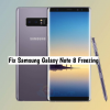Fix Samsung Galaxy Note 8 Freezing