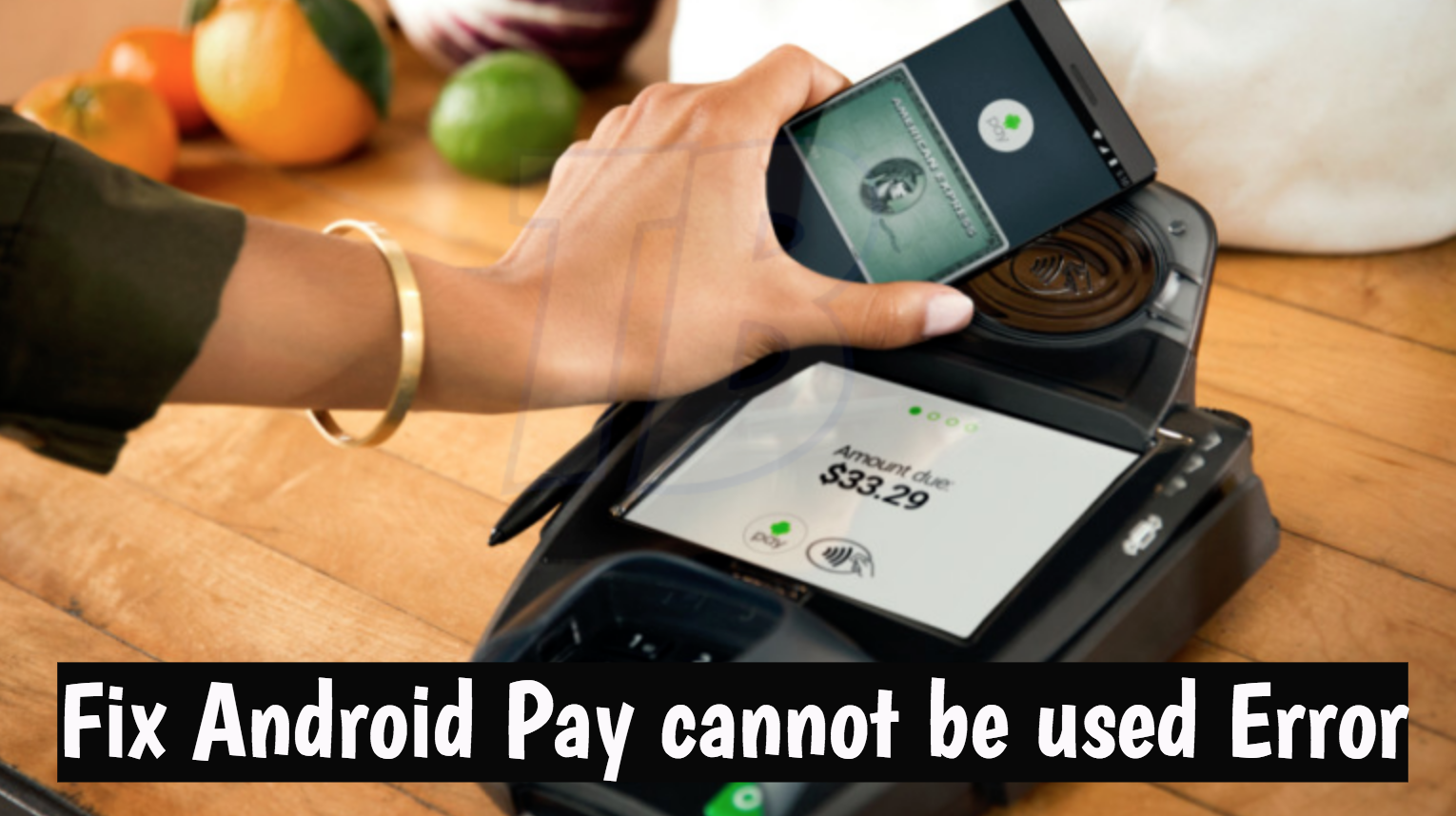 Android Pay cannot be used Error