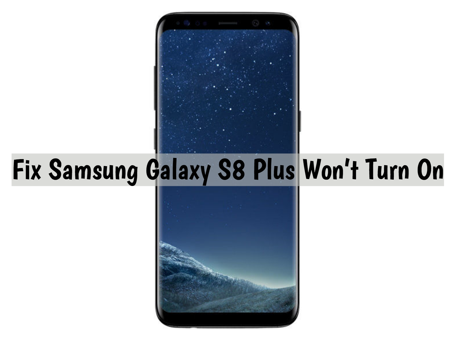 Fix Samsung Galaxy S8 Plus Won’t Turn On