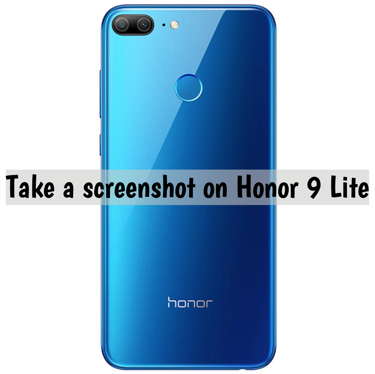 Take a screenshot on Honor 9 Lite