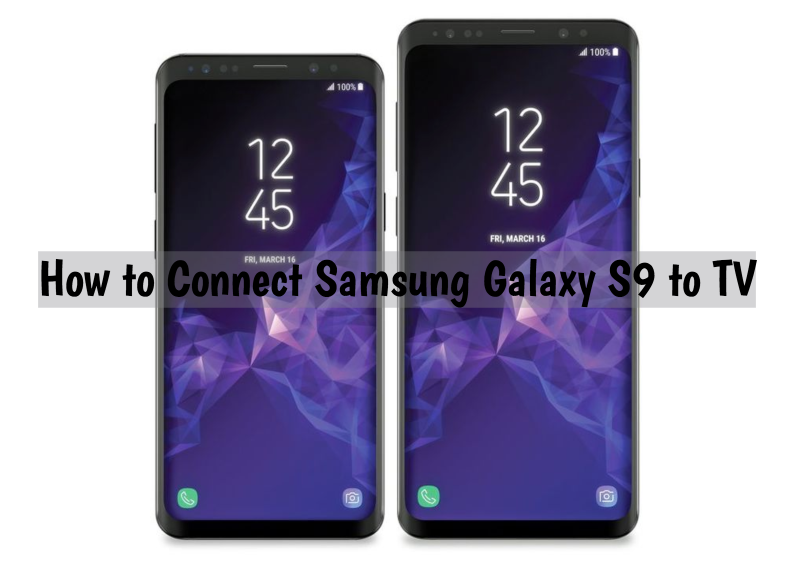 Connect Samsung Galaxy S9 to TV