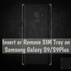 SIM Tray on Samsung Galaxy S9/S9Plus