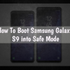 Boot Samsung Galaxy S9 into Safe Mode