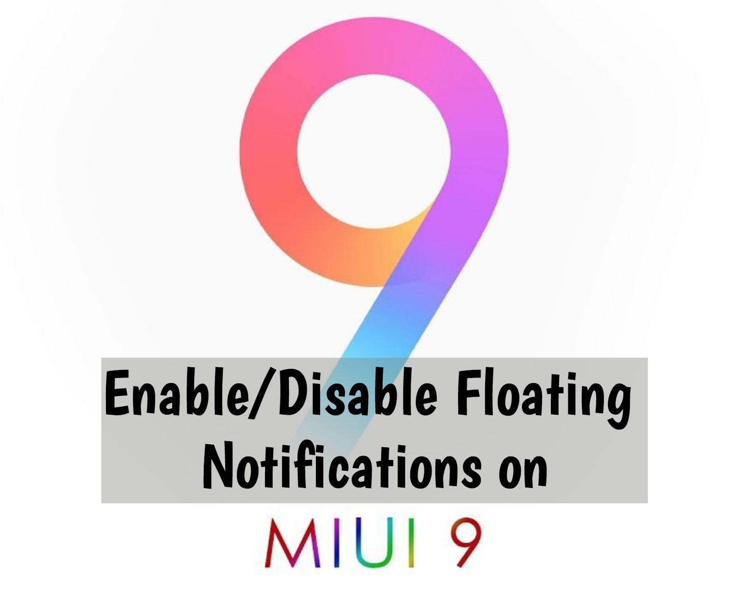 Enable/Disable Floating Notifications on MIUI 9