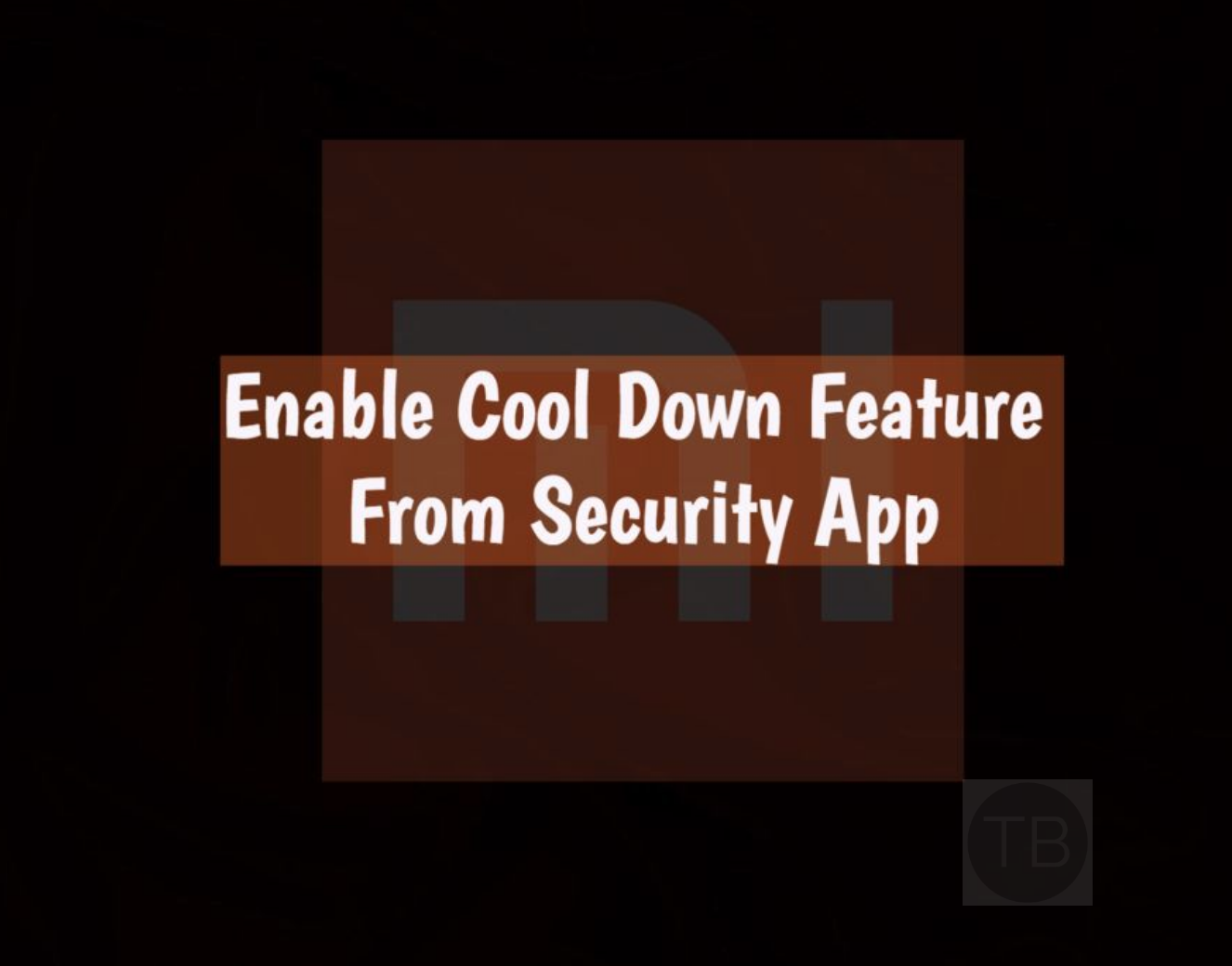 Enable Cool Down Feature