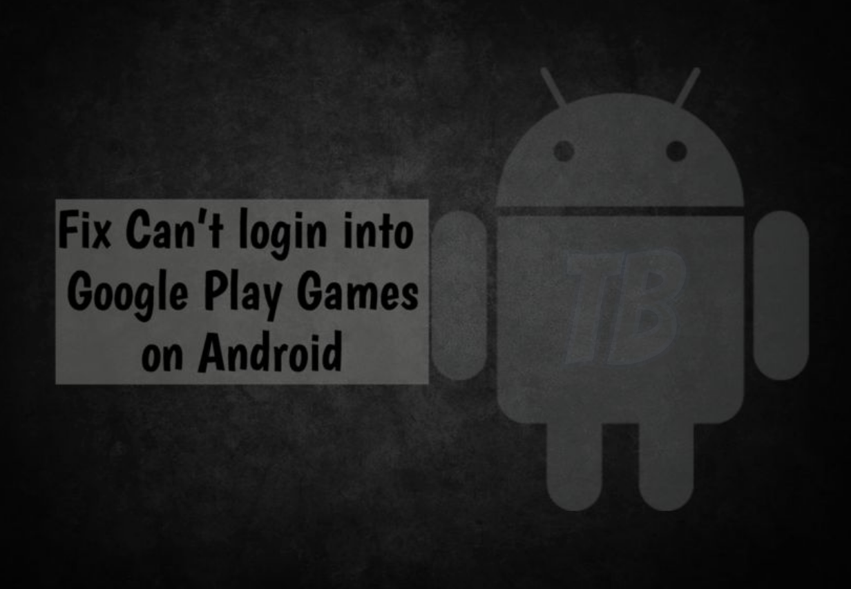 Fix Can’t login into Google Play Games