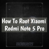 Root Xiaomi Redmi Note 5 Pro