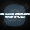 Access Samsung Cloud Pictures on PC