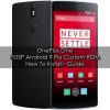 OnePlus One to Android Pie POSP Custom ROM