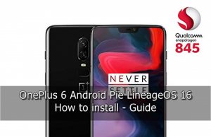 Download Android Pie on OnePlus 6 via LineageOS 16 Android Pie on OnePlus 6 via LineageOS 16