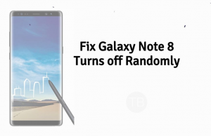 Samsung Galaxy Note 8 Randomly Turns Off: Troubleshooting Galaxy Note 8 Randomly Turns Off