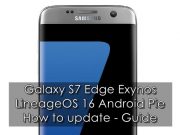 Update Galaxy S7 Edge to Android Pie via LineageOS 16 Update Galaxy S7 Edge to Android Pie