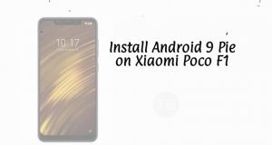 Install Android 9 Pie on Xiaomi Poco F1 Android 9 Pie on Xiaomi Poco F1