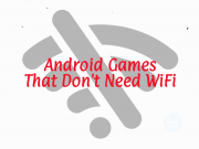 *New* Top 5 Android Games That Don’t Need WiFi – 2018