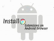 Google Chrome Extensions on Android Browser Chrome Extensions on Android