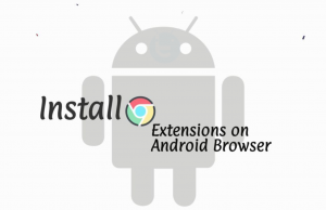 Google Chrome Extensions on Android Browser Chrome Extensions on Android