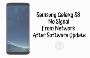 Samsung Galaxy S8 No Signal From Network After Software Update