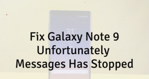 Samsung Galaxy Note 9: Unfortunately Messages has stopped Unfortunately Messages has stopped