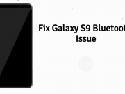 Fix Galaxy S9 Bluetooth Issue: Not Connecting with the Car Bluetooth Fix Galaxy S9 Bluetooth Issue
