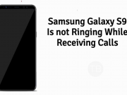 Samsung Galaxy S9 is Not Ringing While Receiving A Call Galaxy S9 is Not Ringing