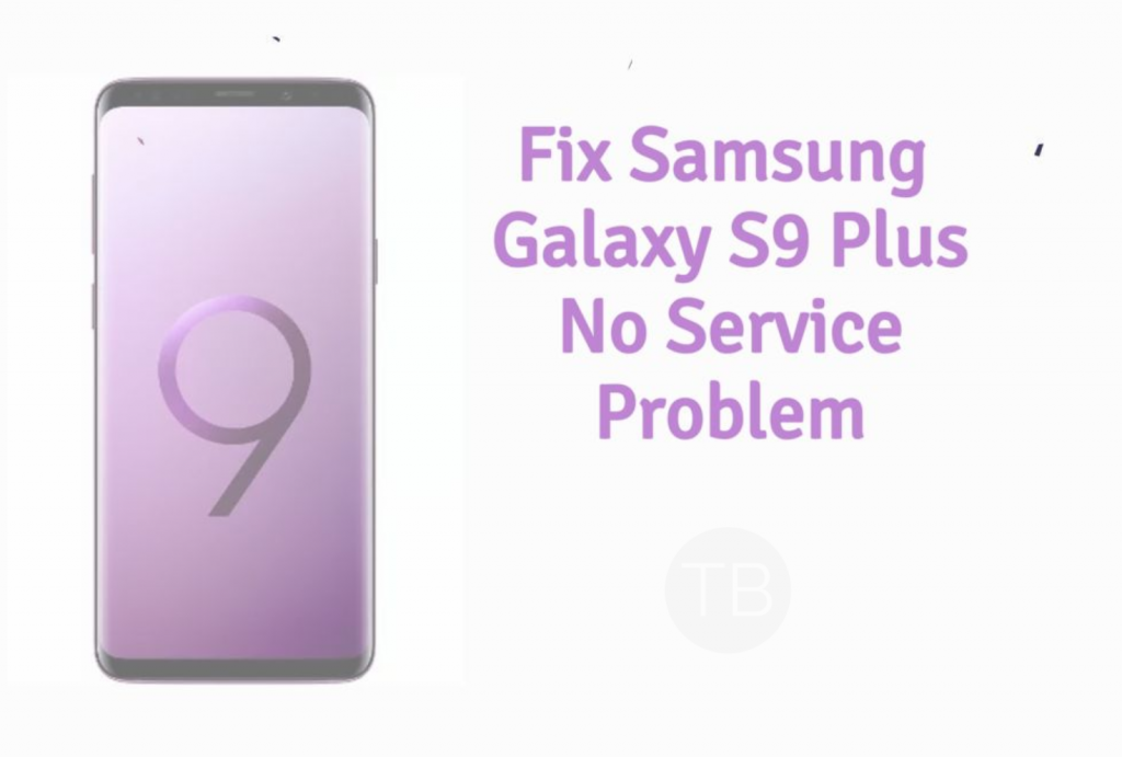 Galaxy S9 Plus No Service
