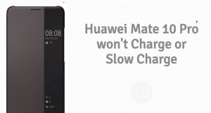 Solved: Huawei Mate 10 Pro won’t charge or charge slowly Huawei Mate 10 Pro won’t charge