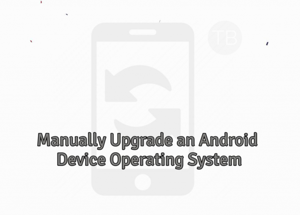 Manually Upgrade an Android Device Operating System