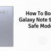 Boot Galaxy Note 9 into Safe Mode