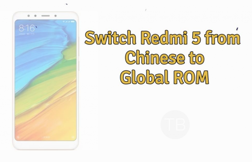 Switch Redmi 5 from Chinese to Global ROM