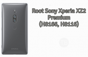 How to Root Sony Xperia XZ2 Premium (H8166, H8116) Root Sony Xperia XZ2 Premium