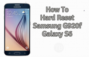 How To Hard Reset Samsung G920F Galaxy S6 Hard Reset Samsung G920F Galaxy S6