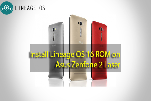 LineageOS 16 ROM on Asus Zenfone 2 Laser
