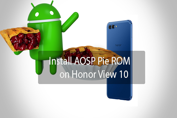 AOSP Pie ROM on Honor View 10