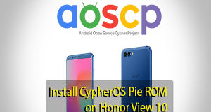 Install CypherOS Pie ROM on Honor View 10 CypherOS Pie ROM on Honor View 10