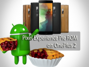 Install Pixel Experience Pie ROM on OnePlus 2 Pixel Experience Pie ROM on OnePlus 2