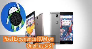 Install Pixel Experience Pie ROM on OnePlus 3/3T Pixel Experience Pie ROM on OnePlus 3/3T