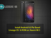 Install Android 9.0 Pie Based Lineage OS 16 ROM on Xiaomi Mi 5 Lineage OS 16 ROM on Xiaomi Mi 5