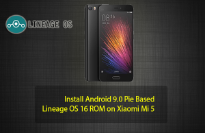 Install Android 9.0 Pie Based Lineage OS 16 ROM on Xiaomi Mi 5 Lineage OS 16 ROM on Xiaomi Mi 5