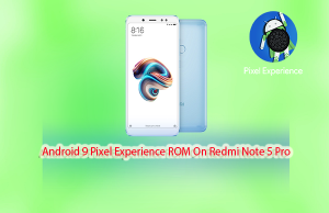 Get Android 9 Pixel Experience ROM on Xiaomi Redmi Note 5 Pro Pixel Experience ROM on Xiaomi Redmi Note 5 Pro
