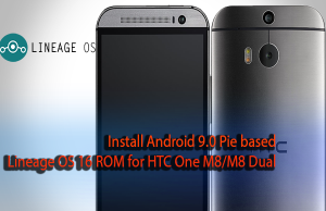 Install Android 9.0 Pie based Lineage OS 16 ROM for HTC One M8/M8 Dual Lineage OS 16 ROM for HTC One M8