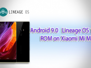 Get Android 9.0 Pie based Lineage OS 16 ROM on Xiaomi Mi Mix Lineage OS 16 ROM on Xiaomi Mi MIX