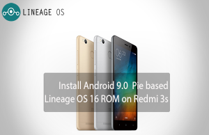 How to Install Lineage OS 16 ROM on Redmi 3s Lineage OS 16 ROM on Redmi 3s