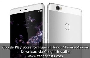 Download Google Play Store on Huawei Honor Chinese Phones Google Play Store on Huawei Honor Chinese Phones