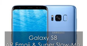 How to get AR Emoji and Super Slow-MO on Galaxy S8
